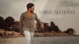 Sargis Avetisyan - Sirelis (Official Music Video ) 2022