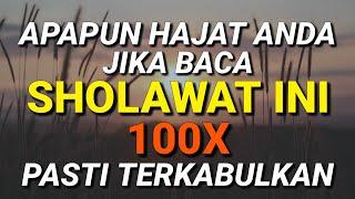 APAPUN HAJATNYA, Baca Sholawat ini 100X Pasti Hajatnya Dikabulkan | Keajaiban Sholawat Nabi SAW