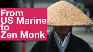 From US Marine to Zen Monk [Documentary] 米海兵隊から禅僧へ [ドキュメンタリー]