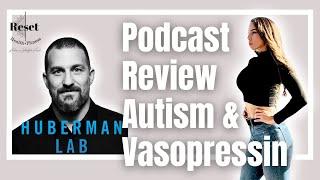 My Review Of The Huberman Lab Podcast Episode “Dr. Karen Parker: The Causes & Treatments For Autism”