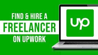 How to Find & Hire a Freelancer on Upwork (2024)