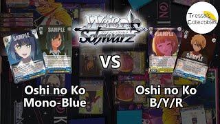 Oshi no Ko (Mono-Blue) vs. Oshi no Ko (B/Y/R) [Weiss Schwarz]