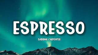 Sabrina Carpenter - Espresso (Lyrics)