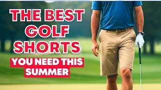 The Top 5 Best Golf Shorts You Need This Summer 2024!