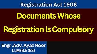 Documents Whose Registration Is Compulsory  ||  Registration Act, 1908  || Ayaz Noor