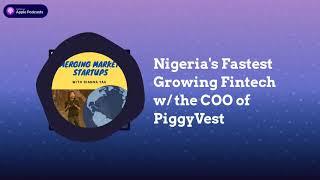 Nigeria's Fastest Growing Fintech w/ the COO of PiggyVest