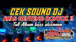 Full Album Cek Sound DJ Qipli BDL || Paling Horeg Glerr !! Tetangga Auto Ketar ketir 