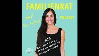 Familienrat mit Katia Saalfrank #19 Wie reagiere ich gut auf Aggressionen beim eigenen Kind?