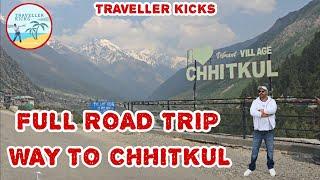 Way To Chitkul | India's Last Village | Traveller Kicks | Vlog