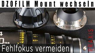 DZOFILM Mount wechseln • PL EF • Fehlfokus vermeiden • Anleitung Fokus bei Zooms einstellen