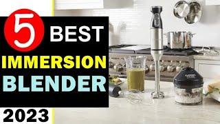 Best Immersion Blender 2023-2024  Top 5 Best Immersion Blender Reviews