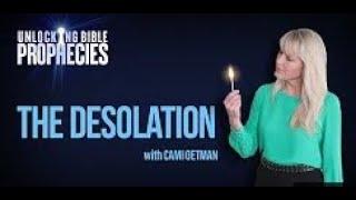 Episode 9 The Desolation - Unlocking Bible Prophecies with Cami Oetman