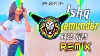Ishq Samandar Dil De Andar Remix | Ishq Samundar remix | Vibration Mix | raju dj kasganj