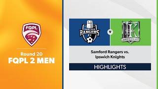 FQPL 2 Men Round 20 - Samford Rangers vs. Ipswich Knights Highlights