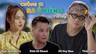 [ Nhạc Chế ] Chồng Ơi Ra Ở Riêng Parody - Đỗ Duy Nam - Khải Sở Khanh - Ngọc Anh Berry - Bé Thóc