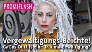 Vergewaltigungs-Beichte! GaGas Outfits eine Trauma-Bewältigung?