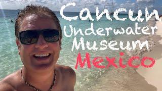 Cancun/Isla Mujeres and the Underwater Museum 2023