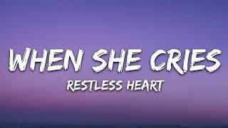 Restless Heart - When She Cries (Lyrics)