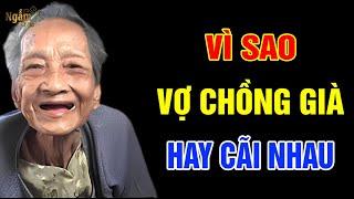 Vì Sao VỢ CHỒNG GIÀ Lại Hay Cãi Nhau? | Ngẫm Sử Thi