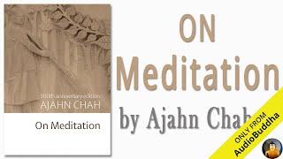 On Meditation:100th anniversary edition by Ajahn Chah