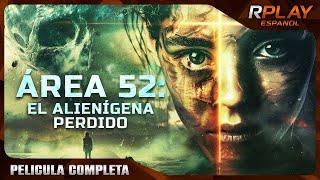 ÁREA 52: EL ALIENÍGENA PERDIDO | CIENCIA FICCION | RPLAY PELICULA COMPLETA EN ESPAÑOL LATINO