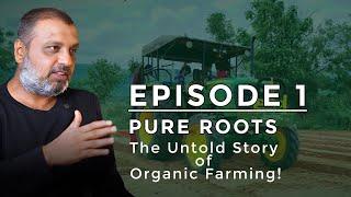 Pure Roots: The Untold Story of Organic Farming | Episode 1 Organic Mandya