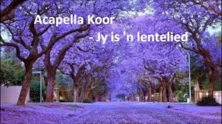 Acapella Koor - Jy is 'n lentelied