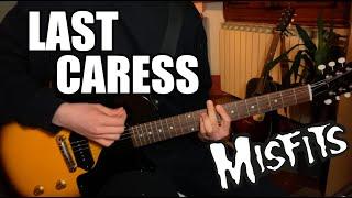 Last Caress - @TheMisfitsVEVO  (Guitar Cover)