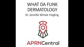 Dermatology...What da funk ? Nurse Practitioner Review