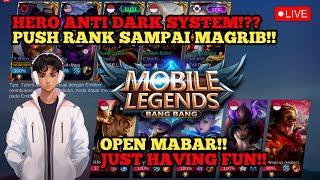 LIVE - ANTI DARK SYSTEM⁉ PUSH RANK SAMPAI MAGRIB‼ - Mobile Legends: Bang-Bang