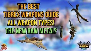 The BEST TIGREX WEAPONS GUIDE! All Weapon Types! The NEW RAW META!? l Monster Hunter Now