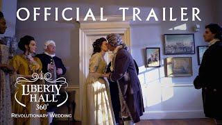 Liberty Hall 360: Revolutionary Wedding - Official Trailer