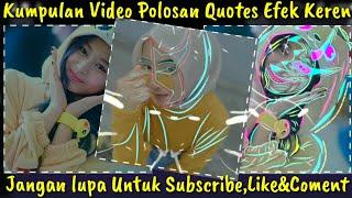 Kumpulan Video Polosan Quotes Efek Keren