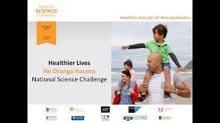 Healthier Lives 2016 Kōrero Tahi – Overview of Healthier Lives National Science Challenge (Jim Mann)