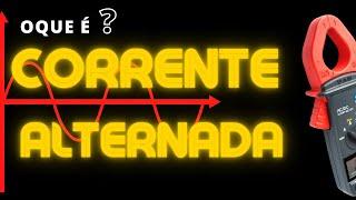 O que é a Corrente Alternada (CA)?