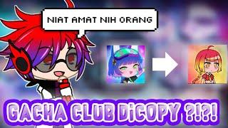 GACHA CLUB GET COPIED ?!?!