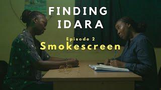 Finding Idara S1E2: Smokescreen