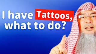 I have Tattoos, what to do? | Sheikh Assim Al Hakeem