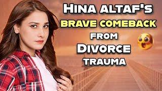 Hina Altaf Overcomes the Pain of Divorce  | Divorce trauma