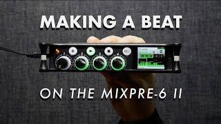 How to Record a Beat on the Sound Devices MixPre-6 ii.