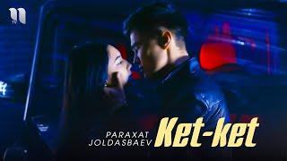 Paraxat Joldasbaev - Ket-ket (Official Music Video)