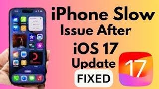 How To Fix iPhone Slow Issue After iOS 17 update (2023) iPhone Slow After latest update