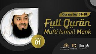 The Complete Holy Quran By Dr. MUFTI ISMAIL MENK   | Quran Tilawat #QuranAudioArchive | Part 1/3