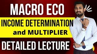 Income Determination and Multiplier | Class 12 | Macro economics