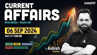 6 SEPTEMBER CURRENT AFFAIRS 2024 | ALL EXAMS IMP. CURRENT AFFAIRS | ASHISH GAUTAM SIR