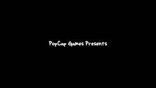 PopCap Games Presents...