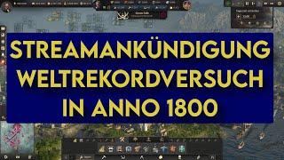 Streamankündigung: Weltrekordversuch in Anno 1800