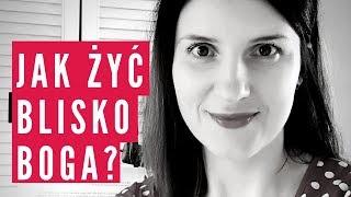 Jak żyć blisko z Bogiem? 5 wskazówek [NAPISY]