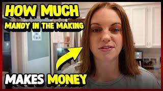 How Much Mandy in the Making Makes Money On YouTube 2023