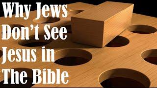 WHY JEWS DON’T SEE JESUS IN THE BIBLE –Reply2 One for Israel Messianic Jews for Jesus & Jewish Voice